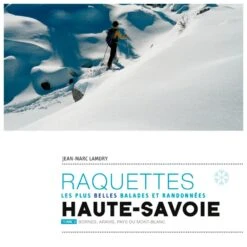 Guide Glenat Haute-Savoie Rando Raquettes T2 Bornes, Aravis, Pays Du Mont-Blanc -Camping En Plein Air c13602947662ca6fb840b8f0d509b2dc59c8fe9e H23GLENBIV354412 GLEN0677060 1